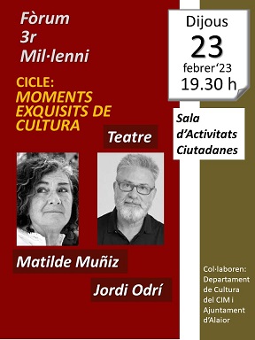 DIJOUS, 23 DE FEBRER’23. CICLE MOMENTS EXQUISISTS DE CULTURA. TEATRE.